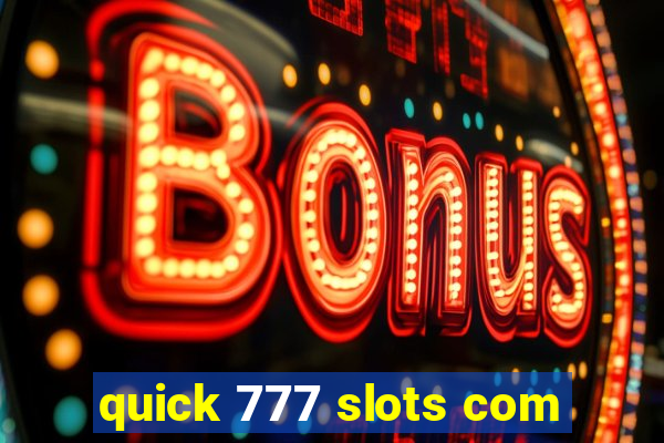 quick 777 slots com